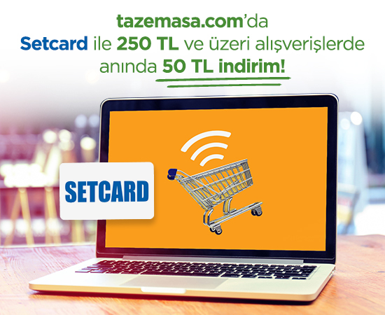 Setcard ile 250 TL ve üzeri alışverişlerde tazemasa.com' da anında 50 TL indirim